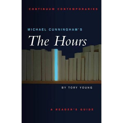 Michael Cunningham's The Hours - (Continuum Contemporaries) by  Tory Young (Paperback)