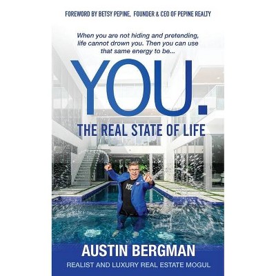 You. The Real State of Life - by  Austin Bergman (Paperback)