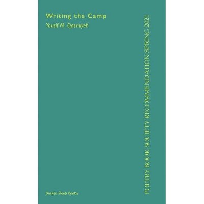 Writing the Camp - by  Yousif M Qasmiyeh (Paperback)