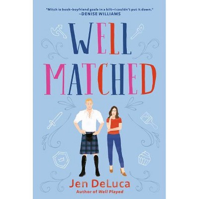 Well Matched - by  Jen DeLuca (Paperback)