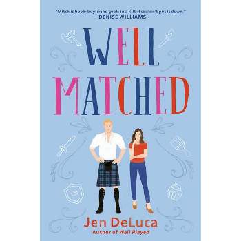 Well Matched - by  Jen DeLuca (Paperback)