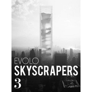 Evolo Skyscrapers 3 - by  Carlo Aiello (Hardcover) - 1 of 1