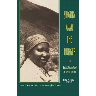 Singing Away the Hunger - (Autobiography of an African Woman) by  Nthunya (Paperback)