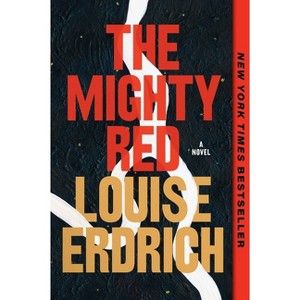 The Mighty Red - by Louise Erdrich - 1 of 1