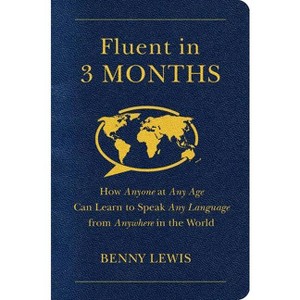 Fluent in 3 Months - by  Benny Lewis (Paperback) - 1 of 1