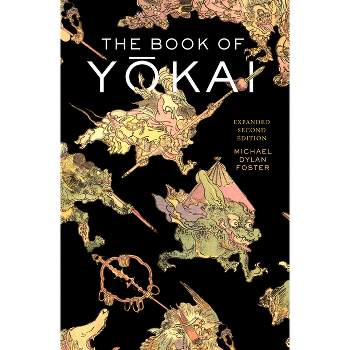 The Book Of Yokai, Expanded Second Edition - 2nd Edition By 