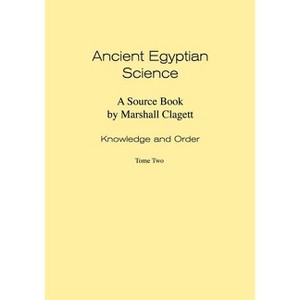 Ancient Egyptian Science - (Memoirs of the American Philosophical Society) by  Marshall Clagett (Paperback) - 1 of 1