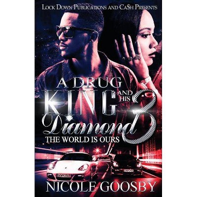 A Drug King and His Diamond 3 - by  Nicole Goosby (Paperback)