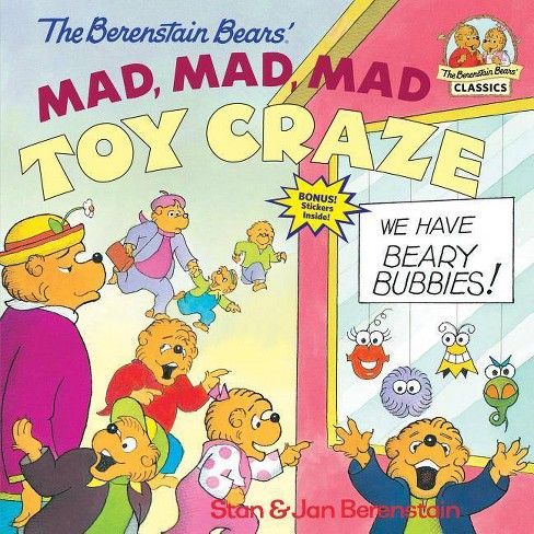 The Berenstain Bears Mad Mad Mad Toy Craze First Time Books R By Stan Berenstain Jan Berenstain Paperback Target