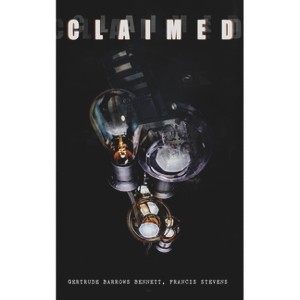 The Claimed - by  Gertrude Barrows Bennett & Francis Stevens (Paperback) - 1 of 1