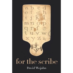 For the Scribe - (Pitt Poetry) by  David Wojahn (Paperback) - 1 of 1