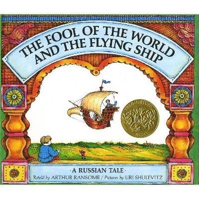 The Fool of the World and the Flying Ship - by  Arthur Ransome (Hardcover)