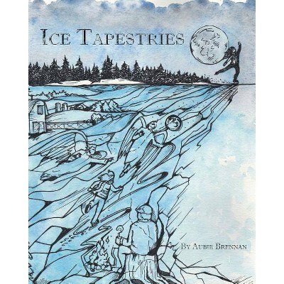 Ice Tapestries - by  Aubie Brennan (Paperback)