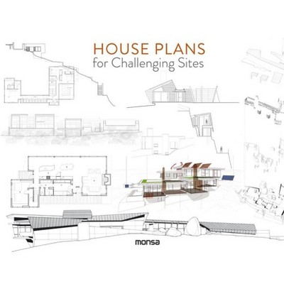 House Plans for Challenging Sites - by  Anna Minguet (Hardcover)