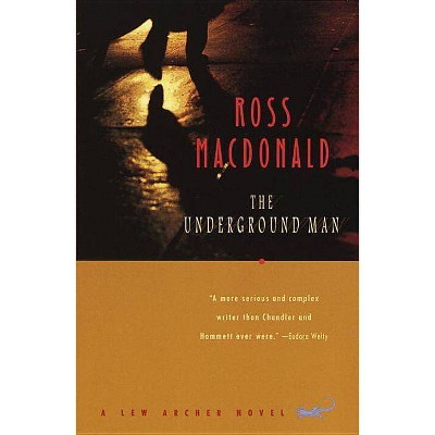 The Underground Man - (Lew Archer) by  Ross MacDonald (Paperback)