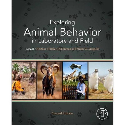 Exploring Animal Behavior in Laboratory and Field - 2nd Edition by  Heather Zimbler-Delorenzo & Susan W Margulis (Paperback)