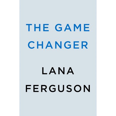 The Game Changer - By Lana Ferguson (paperback) : Target