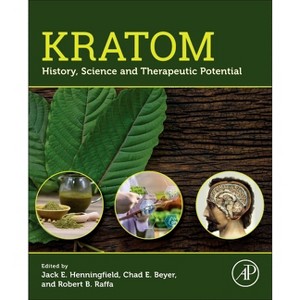 Kratom - by  Jack E Henningfield & Chad E Beyer & Robert B Raffa (Paperback) - 1 of 1