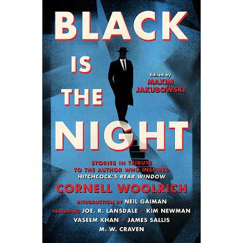 Black Is the Night - by  Maxim Jakubowski & Neil Gaiman & A K Benedict & Samantha Lee Howe & Joe R Lansdale (Paperback)