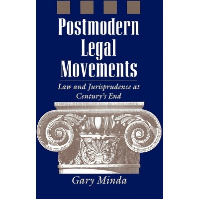 Postmodern Legal Movements - by  Gary Minda (Paperback)