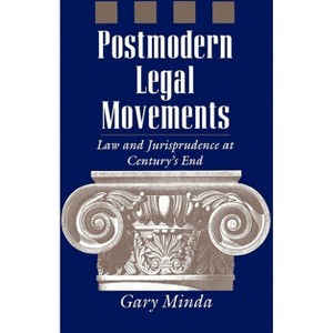 Postmodern Legal Movements - by  Gary Minda (Paperback) - 1 of 1