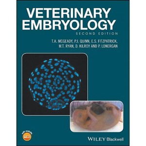Veterinary Embryology - 2nd Edition by  T A McGeady & P J Quinn & E S Fitzpatrick & M T Ryan & D Kilroy & P Lonergan (Paperback) - 1 of 1