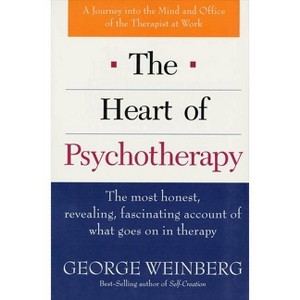 The Heart of Psychotherapy - by  George Weinberg (Paperback) - 1 of 1