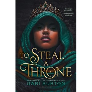 To Steal a Throne - by  Gabi Burton (Hardcover) - 1 of 1