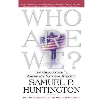 Who Are We? - by  Samuel P Huntington (Paperback)