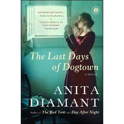 The Last Days of Dogtown - by  Anita Diamant (Paperback)