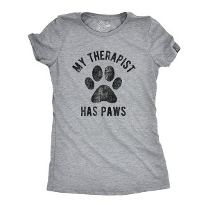 Womens My Therapist Has Paws T Shirt Funny Pet Puppy Animal Lover Dog Novelty Graphic Tee - Crazy Dog Women's T Shirt - 1 of 4
