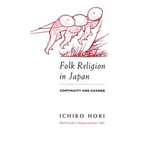 Folk Religion in Japan - (Haskell Lectures on History of Religions) 2nd Edition by  Ichiro Hori (Paperback) - 1 of 1