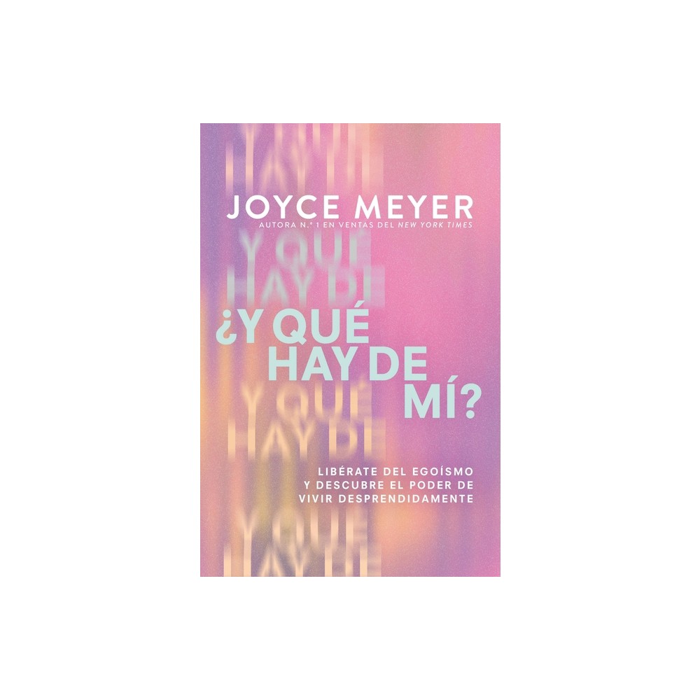 Y Qu Hay de M? (What about Me?) - by Joyce Meyer (Paperback)