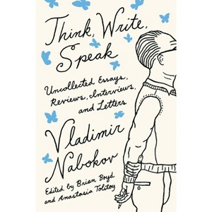 Think, Write, Speak - (Vintage International) by  Vladimir Nabokov Literary Trust & Brian Boyd (Paperback) - 1 of 1