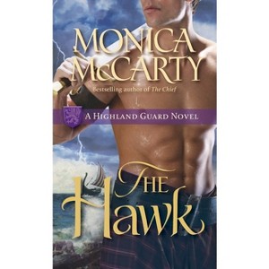 The Hawk - (Highland Guard) by  Monica McCarty (Paperback) - 1 of 1