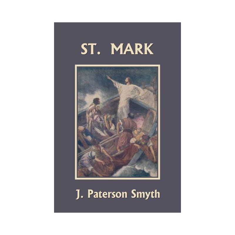 St. Mark (Yesterday's Classics) - (Bible for School and Home) by  J Paterson Smyth (Paperback), 1 of 2