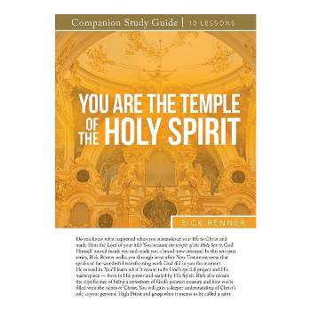 You Are a Temple of the Holy Spirit Study Guide - by  Rick Renner (Paperback)