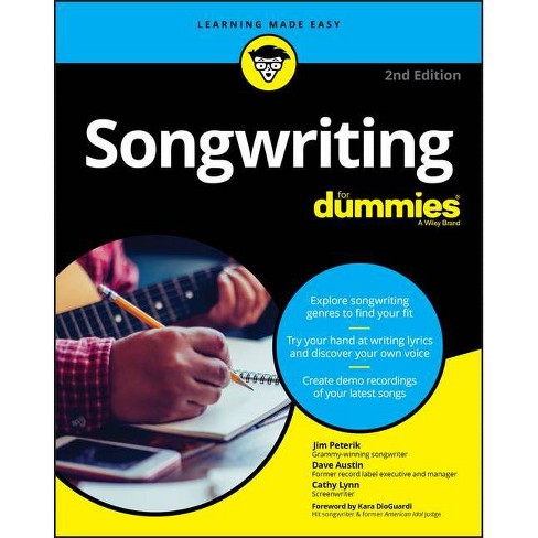 Songwriting for Dummies - 2nd Edition by  Jim Peterik & Dave Austin & Cathy Lynn (Paperback) - image 1 of 1
