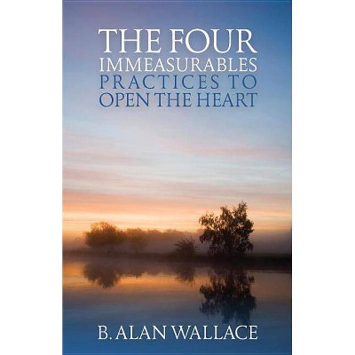 The Four Immeasurables - by  B Alan Wallace (Paperback)