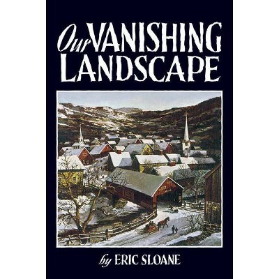 Our Vanishing Landscape - (Dover Books on Americana) by  Eric Sloane (Paperback)