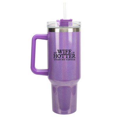 100 North My Wife Is Hotter Than My Coffee Wrap-Around 40 Oz. Stainless Steel Water Bottle Coffee Mug, Spill & Leak Resistant, Travel Tumbler with