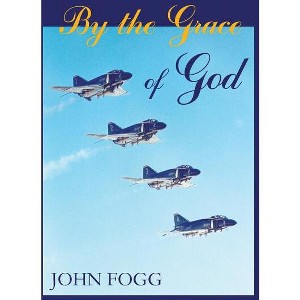 By the Grace of God - by  John Fogg (Hardcover) - 1 of 1