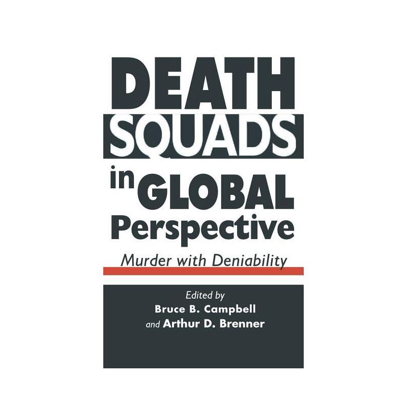 Death Squads in Global Perspective - by  B Campbell & A Brenner (Hardcover), 1 of 2