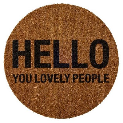 Round Coir Door Mat (27.5") - "Hello You Lovely People" - 3R Studios