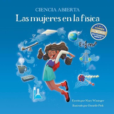 Las Mujeres En La Física - (Science Wide Open) by  Mary Wissinger (Paperback)