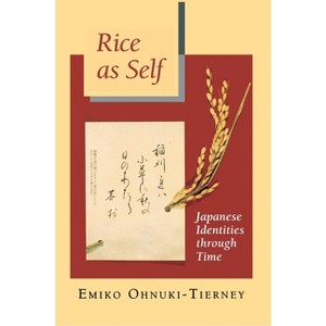 Rice as Self - (Princeton Paperbacks) by  Emiko Ohnuki-Tierney (Paperback) - 1 of 1
