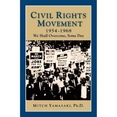 Civil Rights Movement 1954-1968 - (Perspectives on History (History Compass)) 2nd Edition by  Mitch Yamasaki (Paperback)