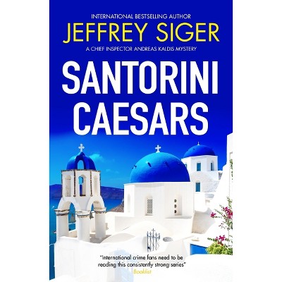 Santorini Caesars - (Chief Inspector Andreas Kaldis Mystery) by  Jeffrey Siger (Paperback)