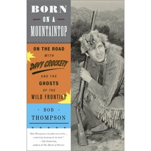 Born on a Mountaintop - by  Bob Thompson (Paperback) - 1 of 1
