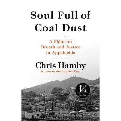 Soul Full of Coal Dust - by  Chris Hamby (Hardcover)